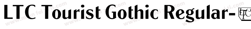 LTC Tourist Gothic Regular字体转换